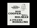 Speak Low   - Kenton Presents Bob Cooper, Bill Holman & Frank Rosolino