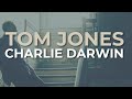 Tom Jones - Charlie Darwin (Official Audio)