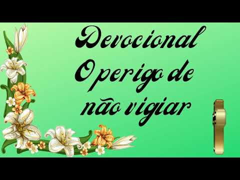 Devocional O perigo de não vigiar