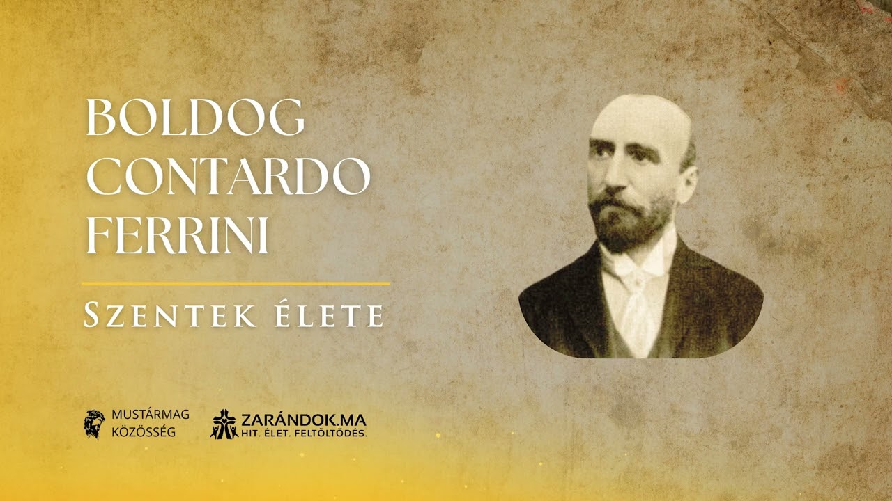 Boldog Contardo Ferrini, a tudós, aki a tudományt imádsággá, az imát tudássá emelte – Szentek élete