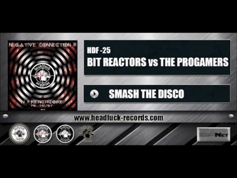 Bit Reactors vs Progamers - Smash The Disco - Official Preview (HDF-25)(Headfuck Negative)