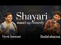 Shayari - Stand up Comedy Crowd work by Vivek and @badalshayrma