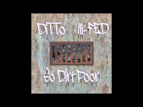 So Dirt Poor - DiTTo Feat. Ill-Fed