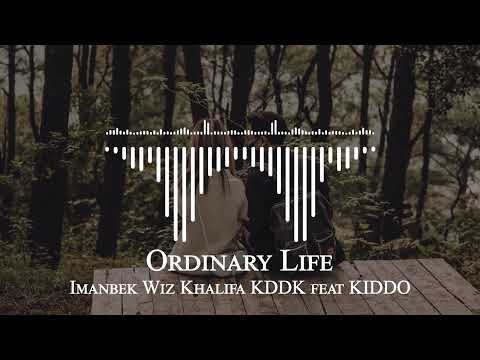 Imanbek Wiz Khalifa KDDK feat KIDDO - Ordinary Life