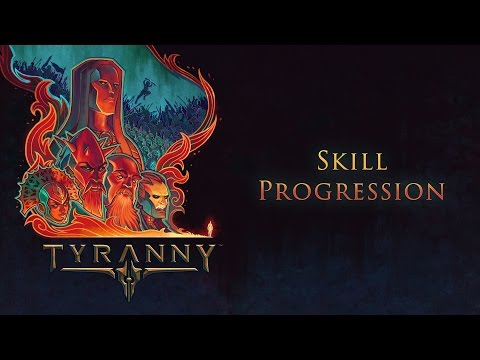 Tyranny - Skill Progression