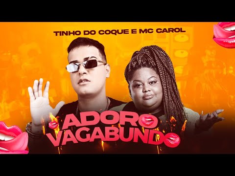 TINHO DO COQUE E MC CAROL DE NITERÓI - ADORO VAGABUNDO / DE RADIN E DE MOCHILA - REMIX BREGA FUNK