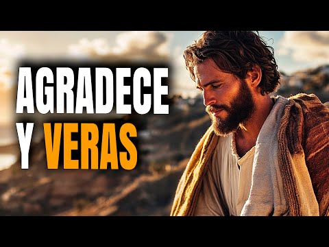 El Poder de Agradecer a Dios Por TODO | Reflexión Cristiana