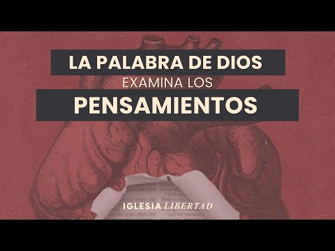 LA PALABRA DE DIOS EXAMINA LOS PENSAMIENTOS -- Pr. luis corella