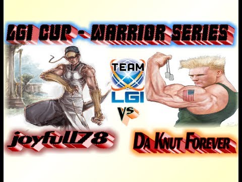 LGI Cup Warrior Series : joyfull78 vs Da Knut Forever -Exclusive FT5