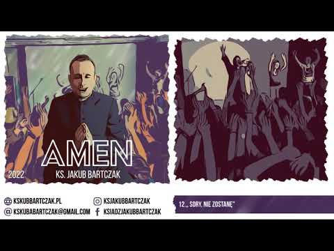 Ks  Jakub Bartczak - "Sory, nie zostanę"
