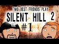 Two Best Friends Play Silent Hill 2 (Part 1) 