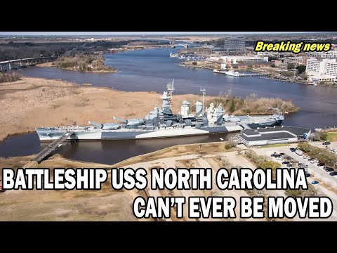 WHY BATTLESHIP USS NORTH CAROLINA CAN’T EVER BE MOVED 2021