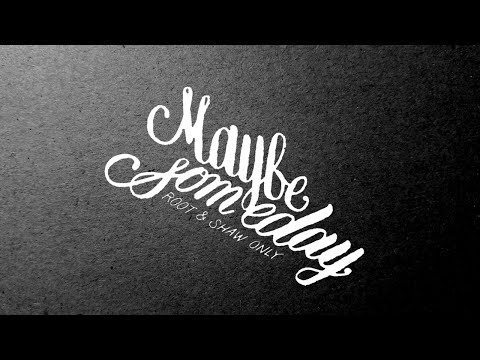 Root & Shaw - Maybe Someday