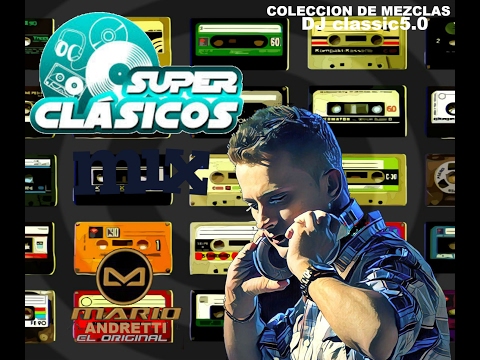 SUPER CLASICOS mix DJ mario andretti