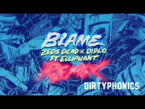 Zeds Dead x Diplo - Blame ft. Elliphant (Dirtyphonics Remix)