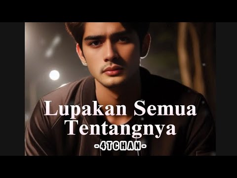 LAGU GALAU - LUPAKAN SEMUA TENTANGNYA