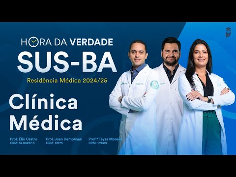 Hora da Verdade Clínica Médica SUS-BA Residência Médica 2024/25