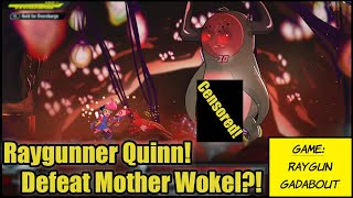 Raygun Gadabout EP01 -- Raygunner Quinn! Defeat Mother Wokel?!