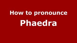 How to pronounce Phaedra