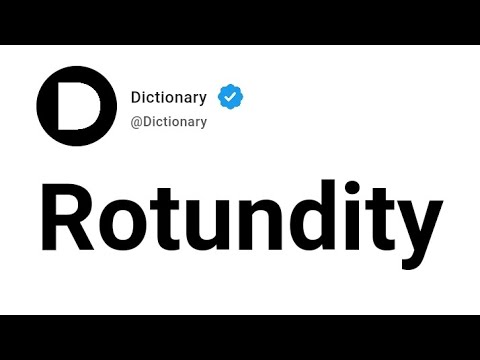 Rotundity Meaning In English