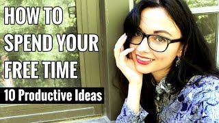 10 Ways to Have a Productive Summer | How to Spend Your Free Time