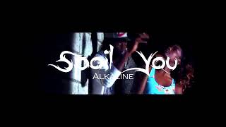 Alkaline - Spoil You