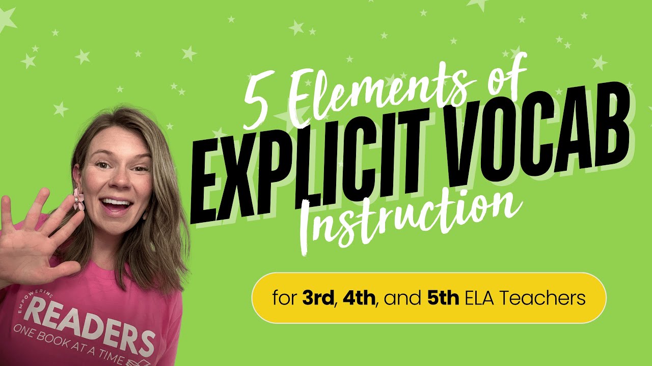 5 Essential Elements of Explicit Vocabulary Instruction
