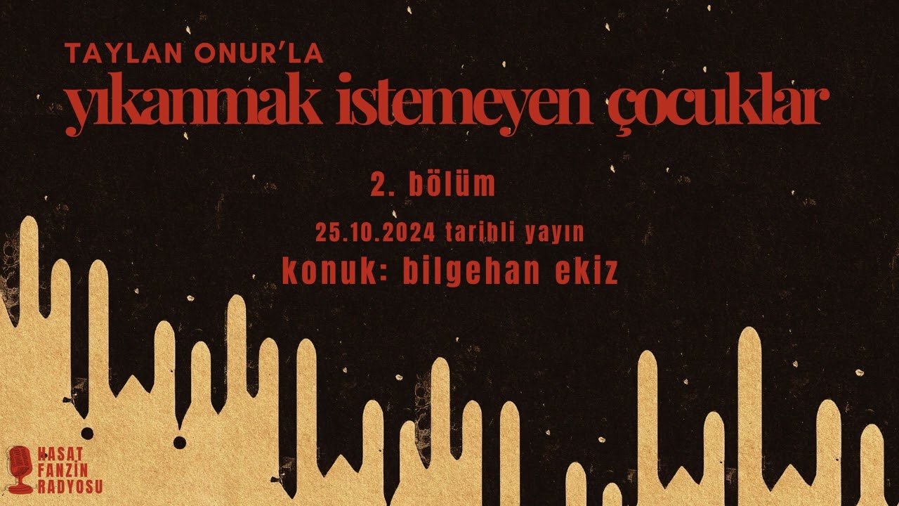 Yıkanmak İstemeyen Çocuklar - 2. Bölüm (Konuk: Bilgehan Ekiz)