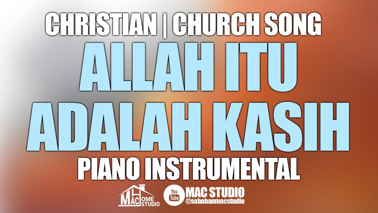 ALLAH ITU ADALAH KASIH | MAC STUDIO | PIANO INSTRUMENTAL | CHURCH SONG
