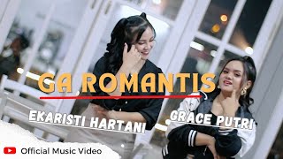 Download lagu GA ROMANTIS  - EKARISTI HARTANI & GRACE PUTRI mp3