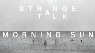 Strange Talk   Morning Sun