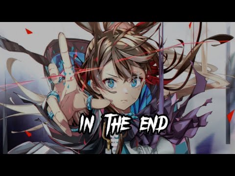 Nightcore - in the end (lyrics)