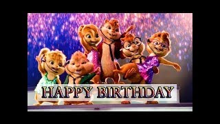 Top Chipmunks Happy Birthday Song [2018] | Funny Birthday Song