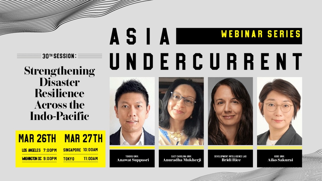 Asia Undercurrent 30: Strengthening Disaster Resilience Across the Indo-Pacific
