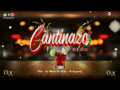 [Mix] Cantinazo 2.0 ✘ Vete ✘ La Novia De Todos ✘ Si Supieras ✘ Dj Lex Nariño Colombia
