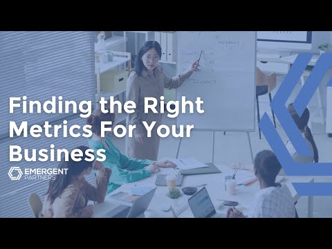 Matching Reports to the Needs of the Business: Finding the Right Metrics