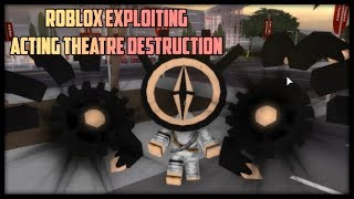 Roblox Exploit Smotret Onlajn Skachat Besplatno - roblox exploiting acting theatre destruction
