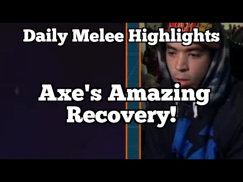 Daily Melee Highlights: Axe's Amazing Recovery!