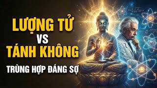 Cơ Học Lượng Tử vs Tánh Không: Sự trùng hợp ĐÁNG SỢ Giữa Khoa Học & Phật Giáo | Tâm Pháp Giới