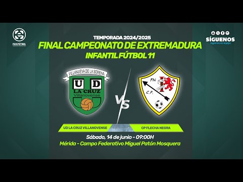 UD La Cruz Villanovense - CP Flecha Negra | Final 🏆CAMPEONATO DE EXTREMADURA Infantil F11 24/25