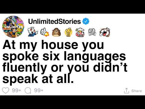 At my house you spoke six languages fluently or you didn’t speak at all.  [FULL STORY]