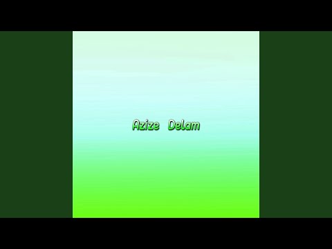 Azize Delam