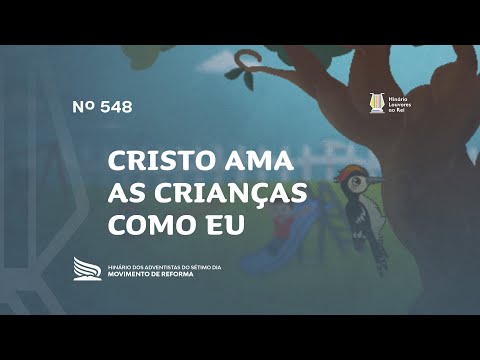 548 Cristo Ama as Crianças Como Eu | Novo Hinário Louvores ao Rei | Hinário Reformista