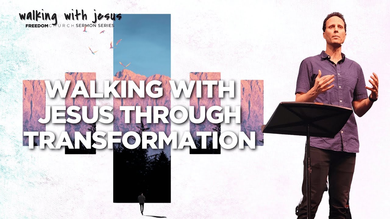Walking with Jesus Through Transformation | Gabriel Bouch