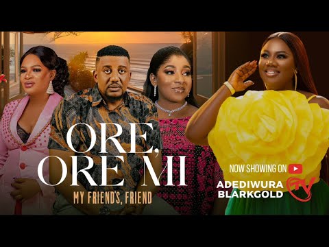 ORE ORE MI (MY FRIEND'S FRIEND) - Yoruba Movie 2025 Drama | MIDE MARTINS | OBATIDE | BLARKGOLD