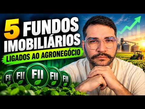 5 FIIS DO AGRONEGÓCIO PARA TER EM SUA CARTEIRA