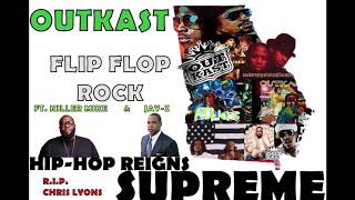 OutKast - Flip Flop Rock Ft. Killer Mike &amp; Jay-Z