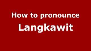 How to pronounce Langkawit