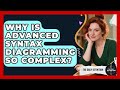 Why Is Advanced Syntax Diagramming So Complex The Daily Definition