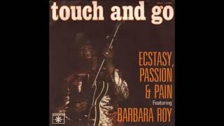 Ecstasy, Passion & Pain Featuring Barbara Roy - Touch and go